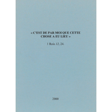 "C'est de par moi que cette chose a eu lieu" 1 Rois 12, 24