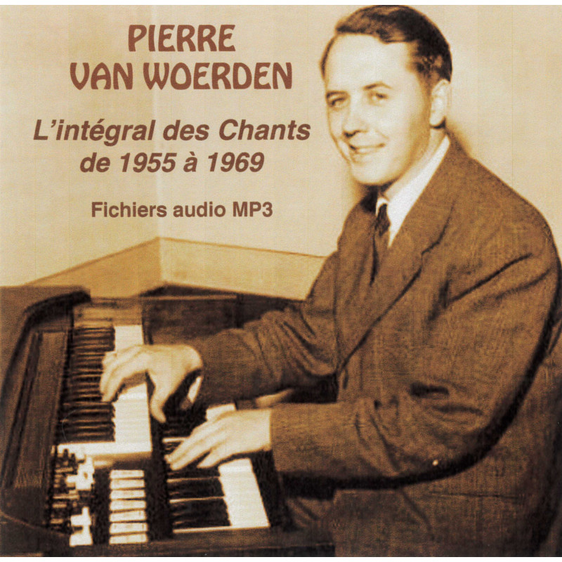 L'intégral des chants de 1955 à 1969 - Pierre van Woerden - CD au format MP3