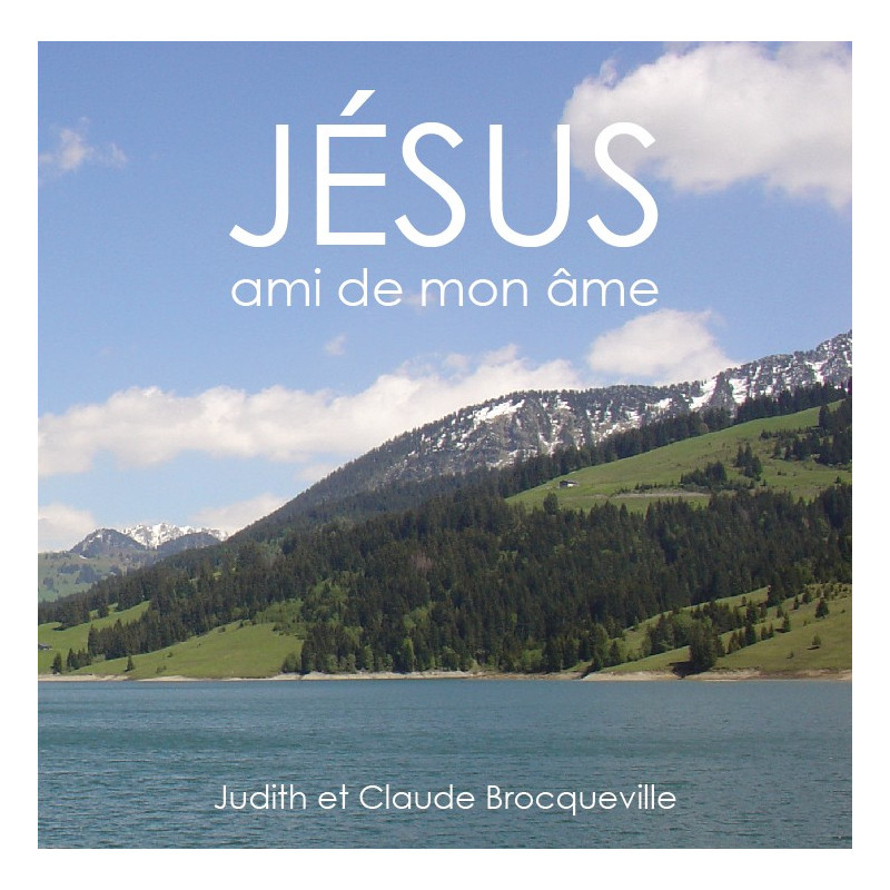 CD Audio - Jésus, ami de mon âme - Judith et Claude Brocqueville