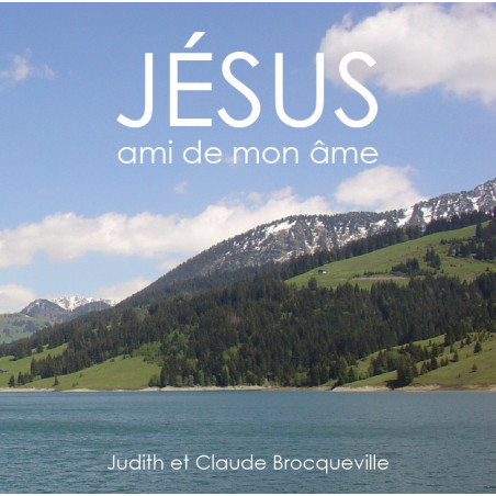 CD Audio - Jésus, ami de mon âme - Judith et Claude Brocqueville